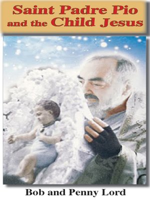 cover image of Saint Pade Pio and the Child Jesus